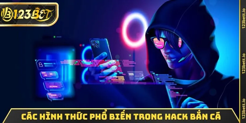 Các hình thức phổ biến trong hack bắn cá 