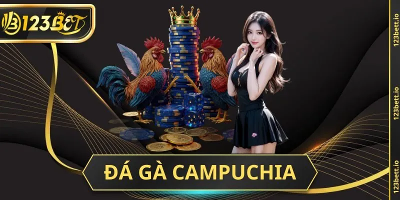đá gà campuchia