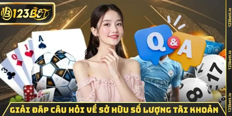 Giải đáp câu hỏi về sở hữu số lượng tài khoản
