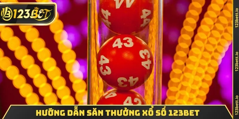 Hướng dẫn săn thưởng XỔ SỐ 123BET
