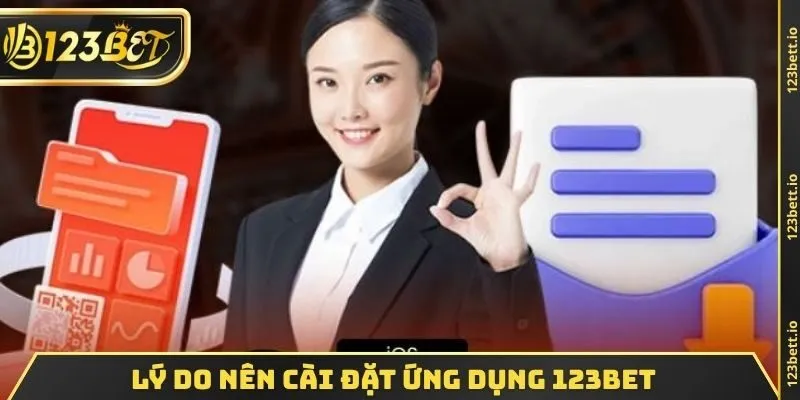 Lý do nên cài đặt ứng dụng 123BET