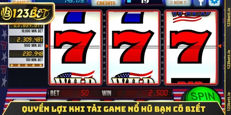 Quyền lợi đáng chú ý khi tải game nổ hũ bạn có biết