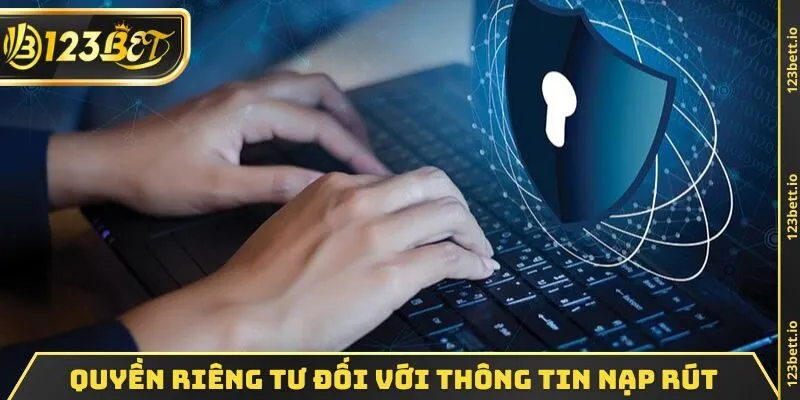Quyền riêng tư đối với thông tin nạp rút
